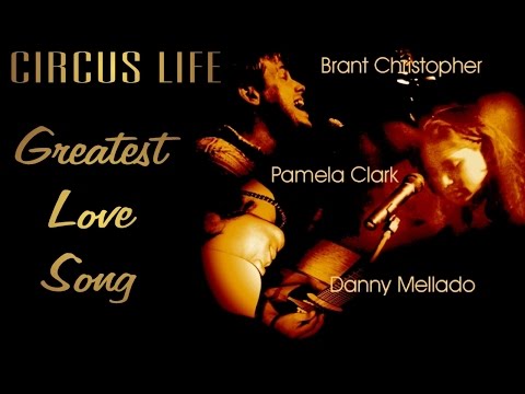 Greatest Love Song - Brant Christopher ft Danny Mellado & Pamela Clark
