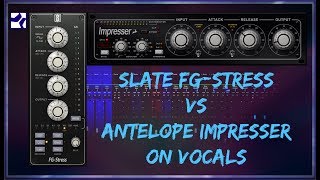Antelope Audio Impresser Vs Slate Digital FG-Stress | Vocals | Studio One 4