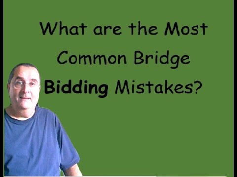 Here are some of the most common bridge bidding mistakes.