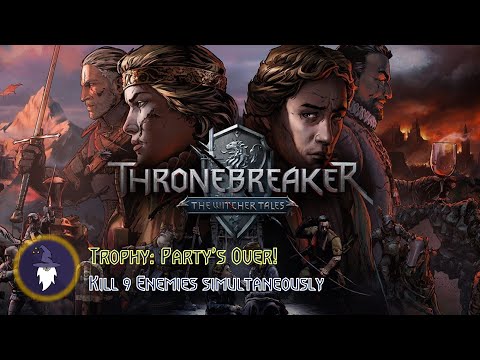 THRONEBREAKER: WITCHER TALES - TROPHY: PARTY'S OVER (Kill 9 enemies simultaneously)