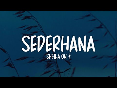 Sheila On 7 - Sederhana (Lirik Lagu)