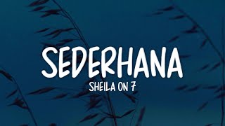 Download lagu Sheila On 7 - Sederhana (Lirik Lagu) mp3