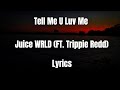 Tell Me U Luv Me Juice WRLD FT Trippie Redd