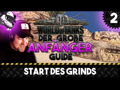 The Big World of Tanks Beginner's Guide #2 "Starting the Grind" [Gameplay - German - Tips and Tri...