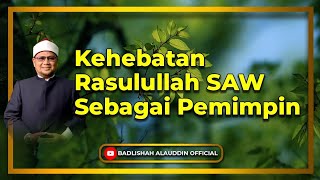 “Kehebatan Rasulullah SAW Sebagai Pemimpin” - Dato' Dr. Badli Shah Alauddin