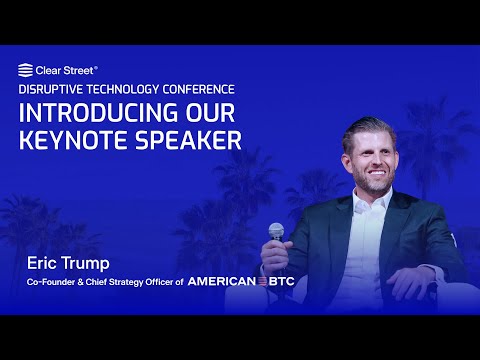 Eric Trump Keynote Address | Clear Street Disruptive Technology Conference