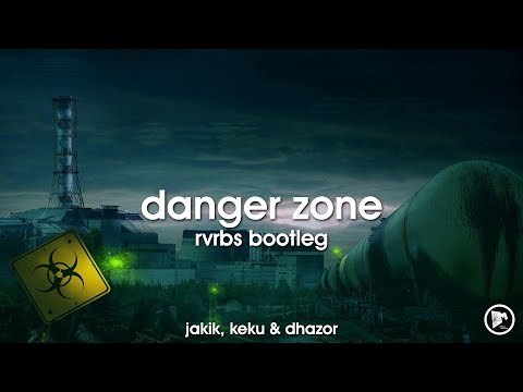 Jakik, KEKU & Dhazor - Danger Zone (RVRBS Bootleg)