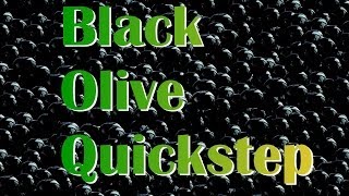 Black Olive Quickstep