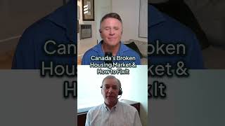 Canada's Broken Housing Market & How to Fix It