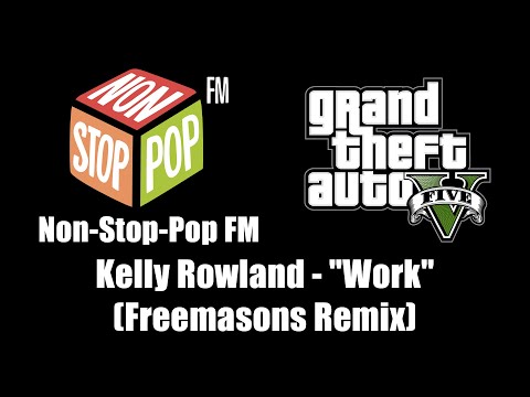 GTA V (GTA 5) - Non-Stop-Pop FM | Kelly Rowland - "Work" (Freemasons Remix)