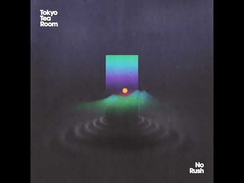 Tokyo Tea Room - No Rush