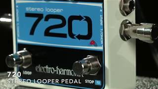 Electro-Harmonix 720 Stereo Looper - What To Know & Where To Electro-Harmonix 720 Stereo Looper - What To Know & Where To