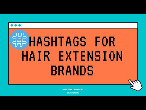 How To Use Hashtags For Hair Extension Brands