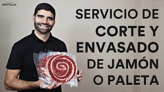 Servicio de corte y envasado de jamón o paleta