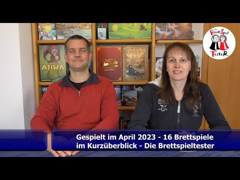 Gespielt im April 2023 - 16 Brettspiele im Kurzüberblick - Brettspiel - Die Brettspieltester