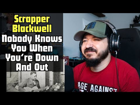 SCRAPPER BLACKWELL - Nobody Knows You When You're Down and Out | FIRST TIME REACTION
