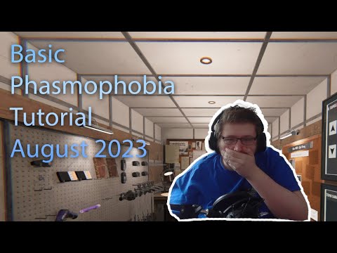Phasmophobia Tutorial August 2023
