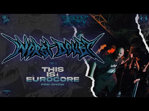 WORST DOUBT - LIVE @THIS IS EUROCORE PRESHOW - GHENT - 4K - [FULL SET - MULTI CAM] 24/05/2024