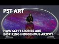 Indigenous Artists Imagine The Future Fusing Art Science