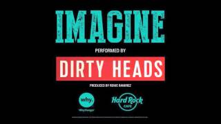 Dirty Heads - &quot;Imagine&quot;