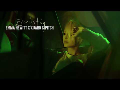 Emma Hewitt x XiJaro & Pitch - EVERLASTING