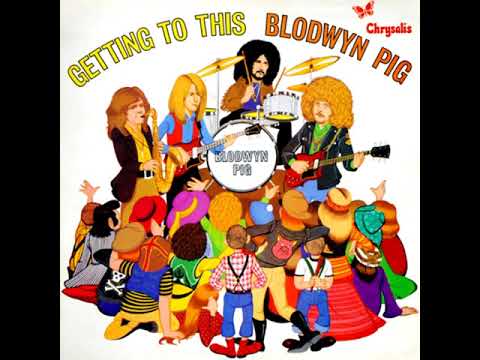 Blodwyn Pig – Getting To This 1970  (full album)