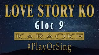 Love Story Ko - Gloc 9 (KARAOKE VERSION)