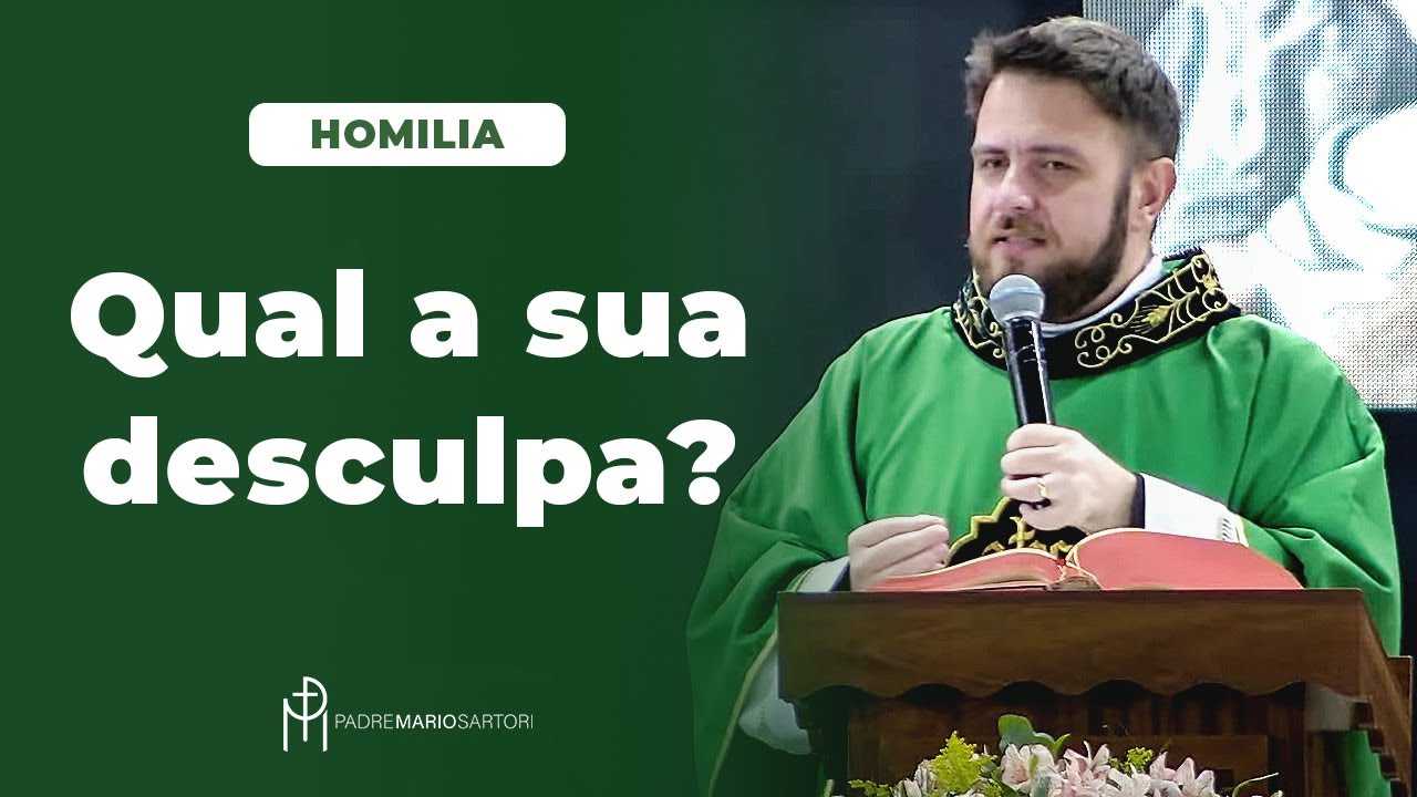 #HOMILIA Qual a sua desculpa? | Padre Mario Sartori