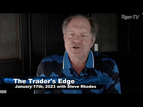 January 17th, The Trader's Edge with Steve Rhodes on TFNN - 2023