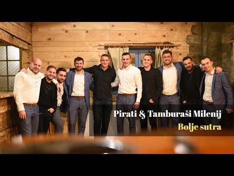 Pirati & Tamburaši Milenij - Bolje sutra (official video 2018)