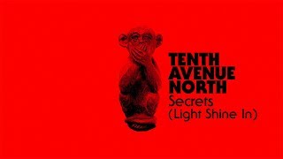 Tenth Avenue North - Secrets (Light Shine In) (Visualizer)