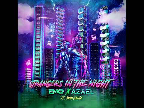 EMKR X AZAEL ft. Jaime Deraz - Strangers In The Night (Extended Mix)