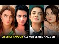 Ayesha Kapoor Web Series List I Filmi Details