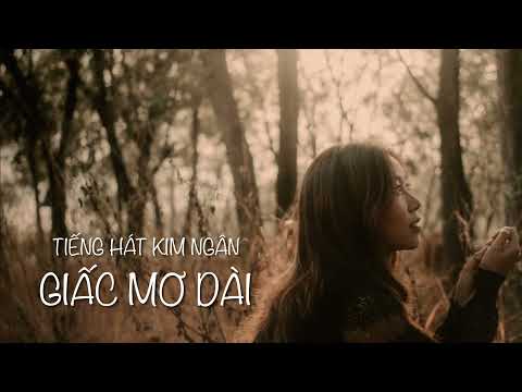 Giấc mơ dài - Kim Ngân