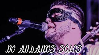 El De La Guitarra - No Andamos Solos (Estreno 2018)