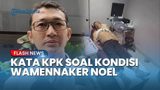 Jubir KPK Ungkap Kondisi Wamennaker Buntut Beredanya Foto Immanuel Berbaring Jalani Tes Kesehatan