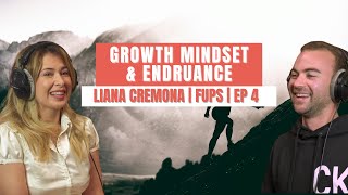 Growth Mindset &amp; Endurance | FUPS | EP04 | Liana Cremona