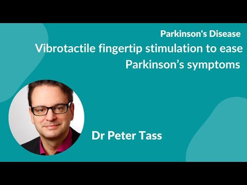 Dr P Tass "The Parkinson's glove & Vibrotactile fingertip stimulation to ease Parkinson’s symptoms"