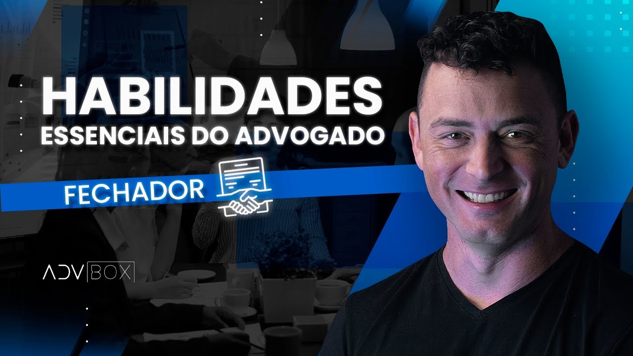 Habilidades Essenciais do Fechador de Contratos