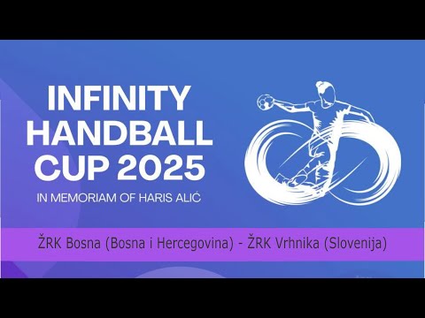 INFINITY HANDBAL CUP 2025: ŽRK BOSNA (Bosna i Hercegovina) - ŽRK VRHNIKA (Slovenija)