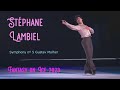 FAOI 2023 STEPHANE LAMBIEL Symphony Nº5 G Mahler FANTASY ON ICE MAKUHARI Montage With Excerpts