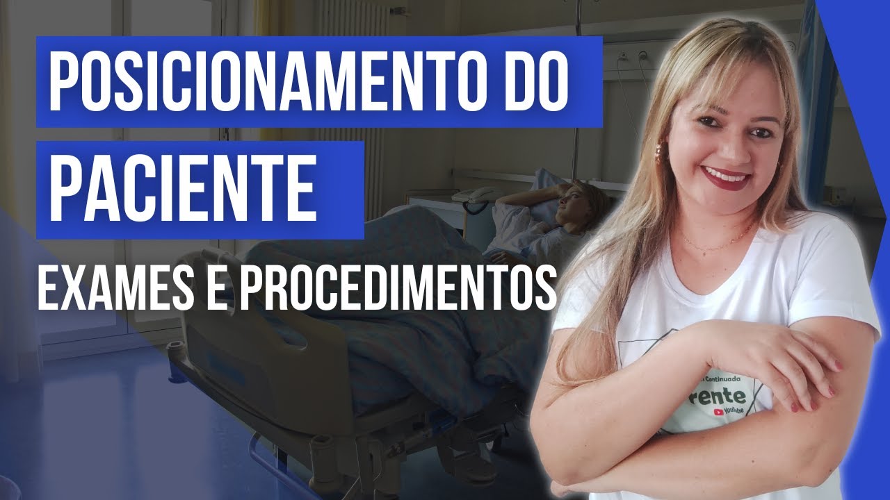 POSICIONAMENTO DO PACIENTE (Exames, Procedimentos e Cirurgias) | Profª Juliana Mello