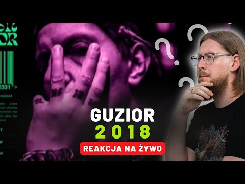 GUZIOR "2 0 1 8" | REAKCJA NA ŻYWO 🔴