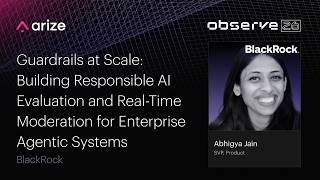 Building Responsible AI in Highly Regulated Industries | BlackRock | Arize Observe 2026