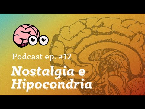 NOSTALGIA, DEVANEIOS, PASSADOS DISTANTES, CONSULTAS MÉDICAS E PANDEMIA - PODCAST #12