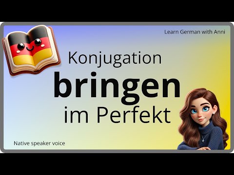 BRINGEN Konjugation im PERFEKT (Vergangenheit) – Deutsche Verben lernen