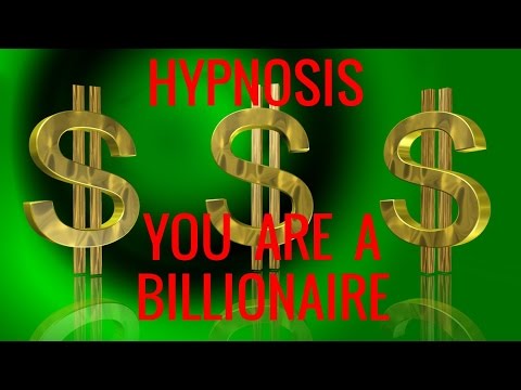Hypnosis: You are a Billionaire. Finding the Billionaire Mind. Your Inner Billionaire Series-1