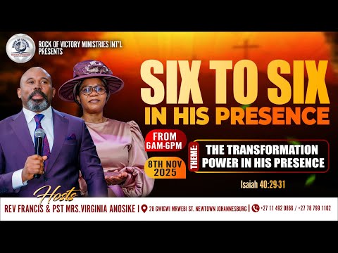 SIX TO SIX IN HIS PRESENCE 2025. WITH THE DEMON DESTROYER, REV FRANCIS O. ANOSIKE.
