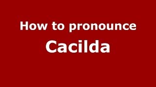 How to pronounce Cacilda