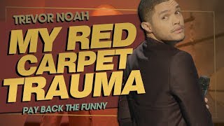 &quot;My Red Carpet Trauma&quot; - TREVOR NOAH (Pay Back The Funny) 2015